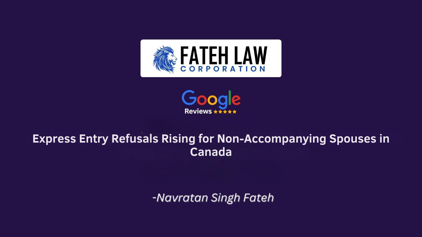 Express Entry refusals in Canada increasing due to non-accompanying spouses, highlighting legal challenges
